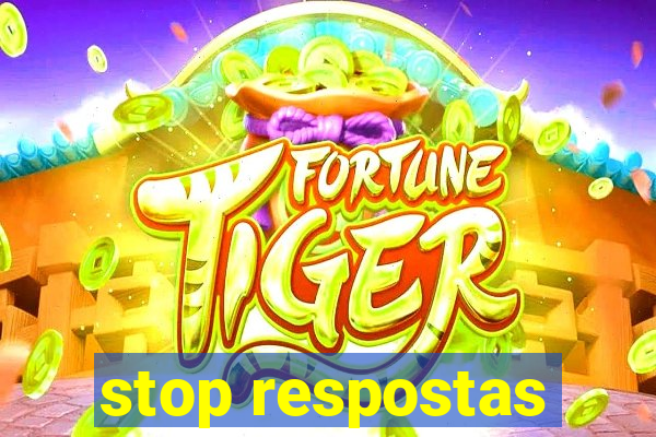 stop respostas